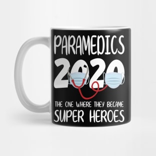 Paramedics 2020 With Face Mask The One Where They Became Super Heroes Quarantine Social Distancing Mug